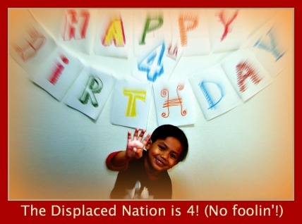 Happy 4th Birthday to the Displaced Nation!